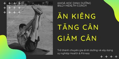 Ăn kiêng, Giảm Cân & Tăng Cân - Trở Thành Chuyên Gia Dinh Dưỡng Trong 2 Tuần - Billy Nguyen